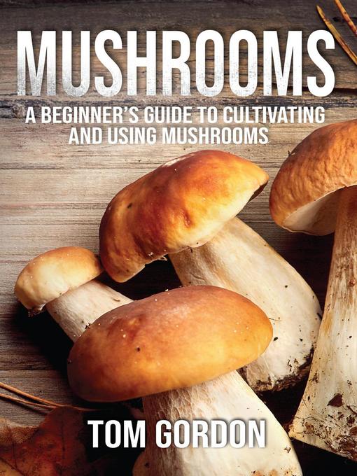 Title details for Mushrooms by Tom Gordon - Available